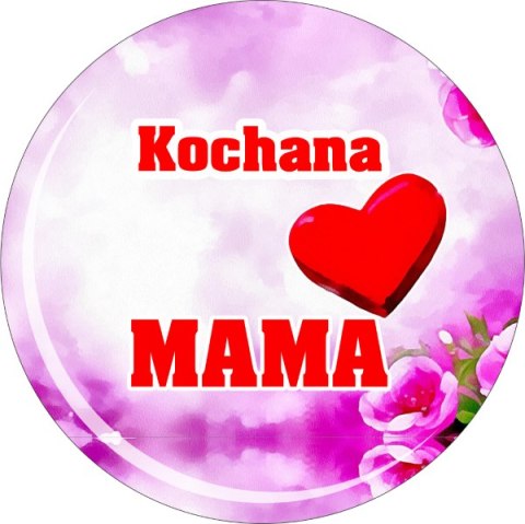 Magnes Dla Mamy 5,5 cm. P825W1 Magnes Dla Mamy 5,5 cm. P825W1