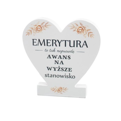 Drewniana tabliczka serce z podstawką " Emerytura..." Drewniana tabliczka serce z podstawką " Emerytura..."