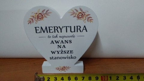 Drewniana tabliczka serce z podstawką " Emerytura..." Drewniana tabliczka serce z podstawką " Emerytura..."