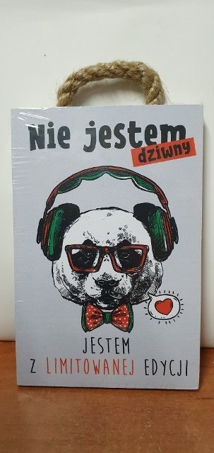 Tabliczka/obraz do zawieszenia 10x15 NIE JESTEM DZIWNY..... Tabliczka/obraz do zawieszenia 10x15 NIE JESTEM DZIWNY.....