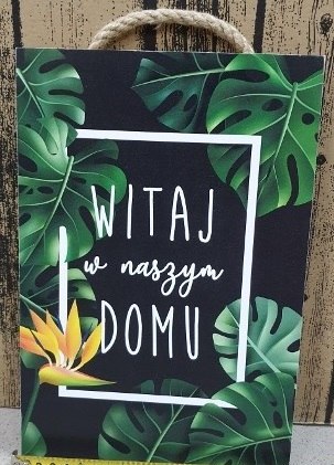 Tabliczka/obraz do zawieszenia 20x30 WITAJ W NASZYM DOMU Tabliczka/obraz do zawieszenia 20x30 WITAJ W NASZYM DOMU