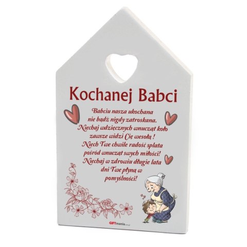 Drewniana tabliczka domek wzbogacona lakierem UV z napisem "Kochanej Babci..." Drewniana tabliczka domek wzbogacona lakierem UV z napisem "Kochanej Babci..."