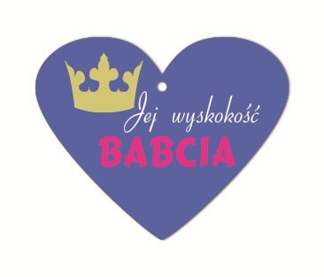 Deska serce 15x17cm JEJ WYSOKOŚĆ BABCIA TVSB05 Deska serce 15x17cm JEJ WYSOKOŚĆ BABCIA TVSB05