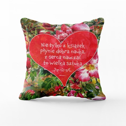 Poduszka dla Nauczyciela " Nie tylko z książek ..." 45x45cm Poduszka dla Nauczyciela " Nie tylko z książek ..." 45x45cm