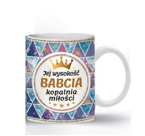 Kubek 300ml Jej Wysokość Babcia kopalnia miłości | 3309-BD2B Kubek 300ml Jej Wysokość Babcia kopalnia miłości | 3309-BD2B
